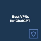 Best VPNs for ChatGPT 
